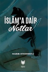 İslama Dair Notlar