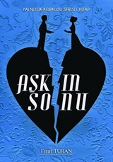 Aşkın Sonu / Yalnızlık Korkusu Serisi 1. Kitap