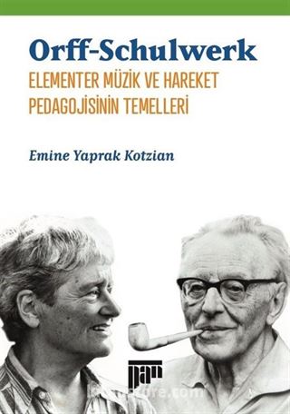 Orff-Schulwerk Elementer Müzik ve Hareket Pedagojisinin Temelleri