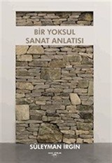 Bir Yoksul Sanat Anlatısı