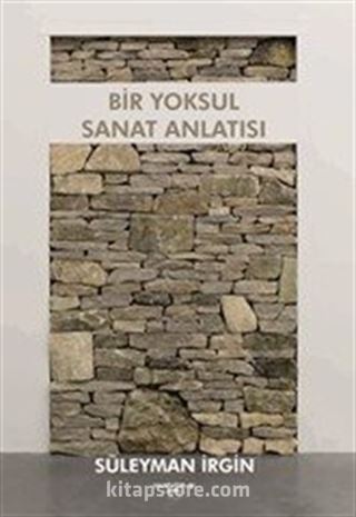 Bir Yoksul Sanat Anlatısı