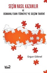 Seçim Nasıl Kazanılır ve Osmanlı'dan Türkiye'ye Seçim Tarihi