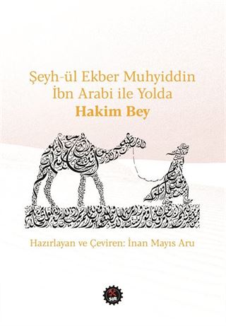 Şeyh-ül Ekber Muhyiddin İbn Arabi ile Yolda