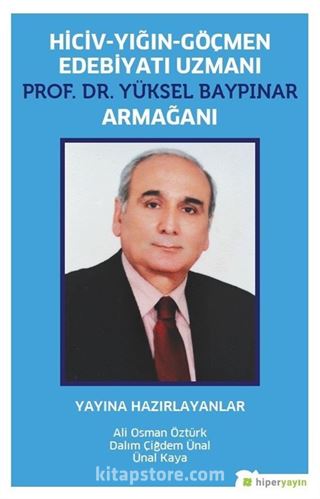 Hiciv-Yığın-Göçmen Edeniyatı Uzmanı Prof. 	Dr. Yüksel Baypınar Armağanı