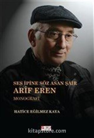 Ses İpine Söz Asan Şair Arif Eren