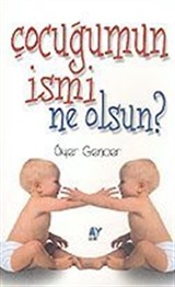 Çocuğumun İsmi Ne Olsun?