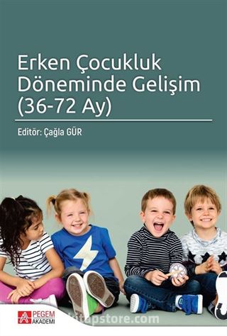 Erken Çocukluk Döneminde Gelişim (36-72 Ay)