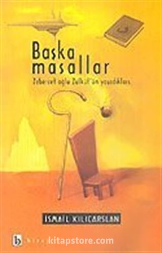 Başka Masallar/ Zebercet Oğlu Zülküf'ün Yaşadıkları