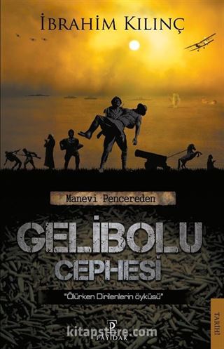 Manevi Pencereden Gelibolu Cephesi