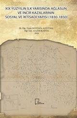 XIX Yüzyılın İlk Yarısında Ağlasun ve İncir Kazalarının Sosyal ve İktisadi Yapısı (1830-1850)