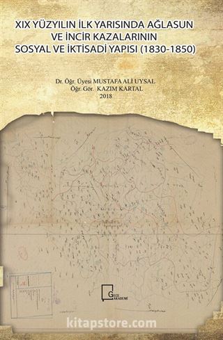 XIX Yüzyılın İlk Yarısında Ağlasun ve İncir Kazalarının Sosyal ve İktisadi Yapısı (1830-1850)