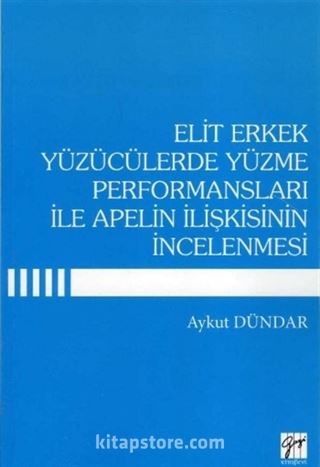 Elit Erkek Yüzücülerde Yüzme Performansları ile Apelin İlişkisinin İncelenmesi