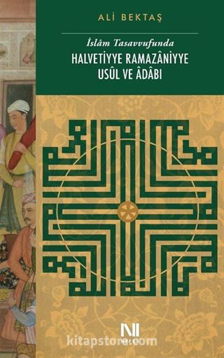 İslam Tasavvufunda Halvetiyye Ramazaniyye Usul ve Adabı