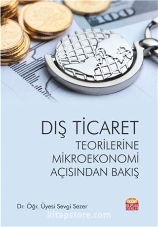 Dış Ticaret Teorilerine Mikroekonomi Açısından Bakış