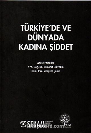 Türkiye'de ve Dünyada Kadına Şiddet