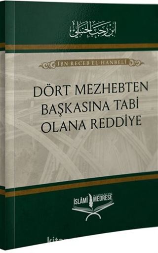 Dört Mezhepten Başkasına Tabi Olana Reddiye