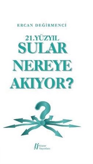 21. Yüzyıl Sular Nereye Akıyor?