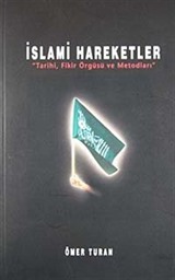 İslami Hareketler 'Tarihi Fikir Örgüsü ve Metodları'