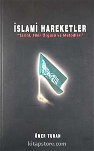 İslami Hareketler 'Tarihi Fikir Örgüsü ve Metodları'