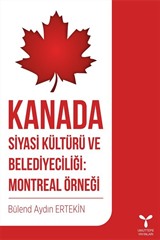 Kanada Siyasi Kültürü ve Belediyeciliği: Montreal Örneği