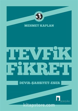 Tevfik Fikret (Devir, Şahsiyet, Eser)