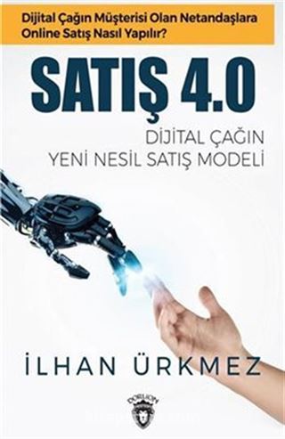 Satış 4.0 Dijital Çağın Yeni Nesil Satış Modeli