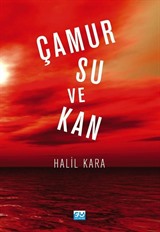 Çamur Su ve Kan