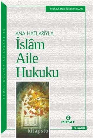 Ana Hatlarıyla İslam Aile Hukuku