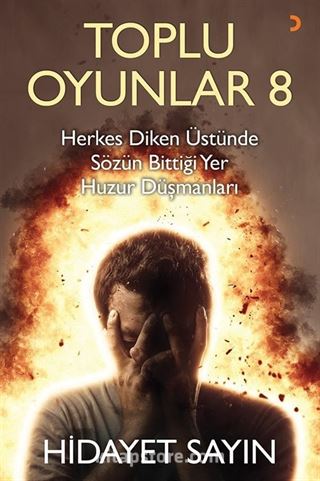 Toplu Oyunlar 8 / Herkes Diken Üstünde - Sözün Bittiği Yer - Huzur Düşmanları