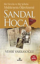 Bir Devrin ve Bir Şehrin Muhteşem Öğretmeni Sandal Hoca