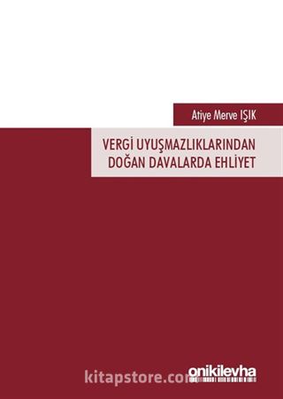 Vergi Uyuşmazlıklarından Doğan Davalarda Ehliyet