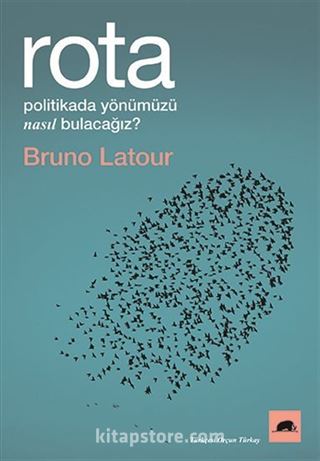 Rota: Politikada Yönümüzü Nasıl Bulacağız?