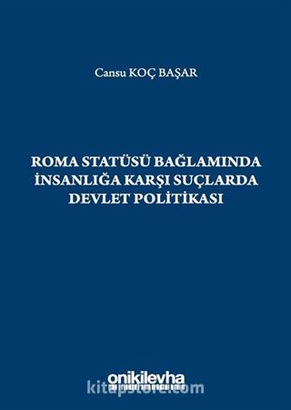 Roma Statüsü Bağlamında İnsanlığa Karşı Suçlarda Devlet Politikası