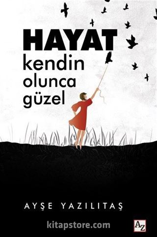 Hayat Kendin Olunca Güzel