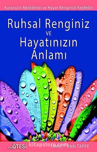 Ruhsal Renginiz ve Hayatınızın Anlamı