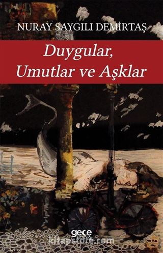 Duygular, Umutlar ve Aşklar