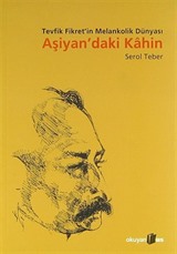 Aşiyan'daki Kahin / Tevfik Fikret'in Melankolik Dünyası