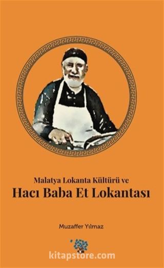 Malatya Lokanta Kültürü ve Hacı Baba Et Lokantası