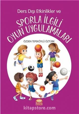 Ders Dışı Etkinlikler ve Sporla İlgili Oyun Uygulamaları