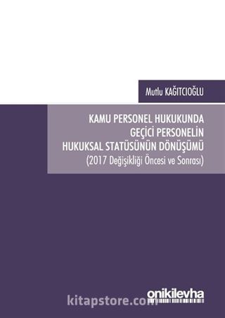 Kamu Personel Hukukunda Geçici Personelin Hukuksal Statüsünün Dönüşümü