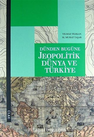 Dünden Bugüne Jeopolitik Dünya ve Türkiye