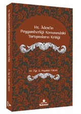 Hz.Ademi'in Peygamberliği Konusundaki Tartışmaların Kritiği