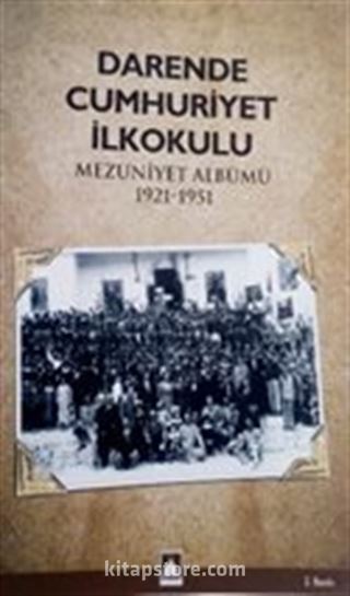 Darende Cumhuriyet İlkokulu Mezuniyet Albümü 1921-1951