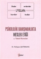 Psikolojik Danışmanlıkta Meslek Etiği ve Yasal Konular