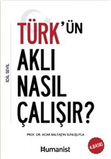 Türk'ün Aklı Nasıl Çalışır?