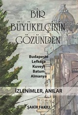 Bir Büyükelçinin Gözünden İzlenimler, Anılar