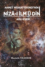 Ahmet Midhat Efendi'nin Niza-ı İlm Ü Din Adli Eseri