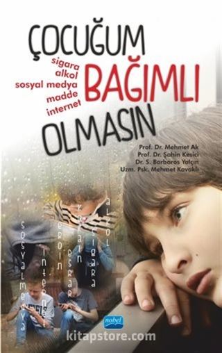 Çocuğum Bağımlı Olmasın