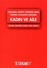 Toplumsal Cinsiyet Eşitliğine Dayalı Politika Uygulayan Ülkelerde Kadın ve Aile