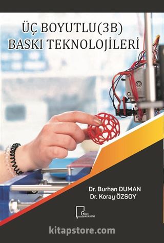 Üç Boyutlu (3B) Baskı Teknolojileri